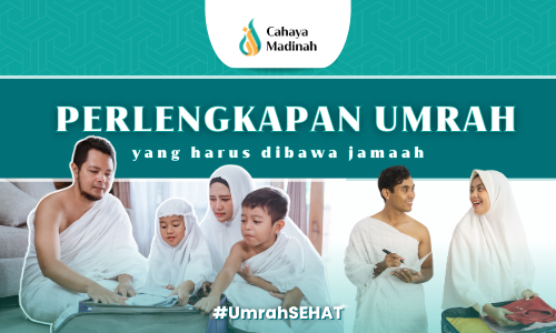 PERLENGKAPAN UMROH UNTUK PRIA DAN WANITA YANG PERLU DIBAWA