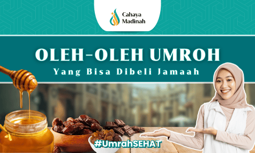 10 Rekomendasi Oleh-oleh Khas Umroh yang Terkenal
